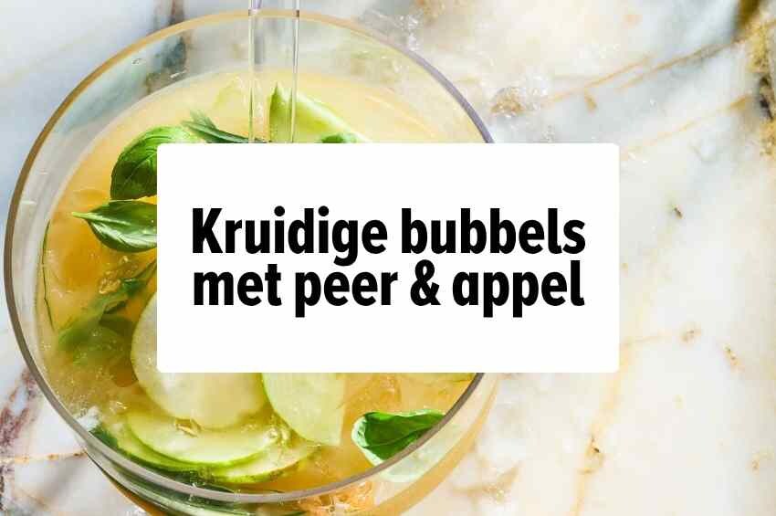 Kruidige bubbels met peer & appel